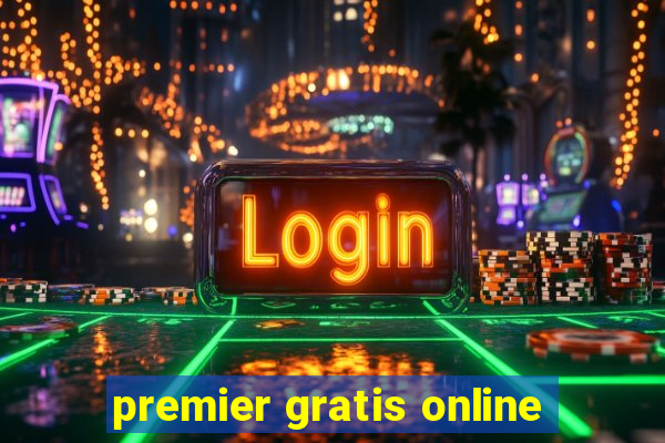 premier gratis online